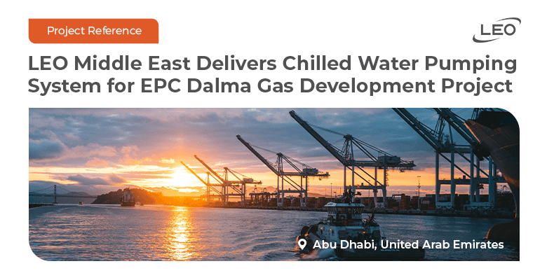 LEO Project Reference - Chilled Water Circulation - ADNOC