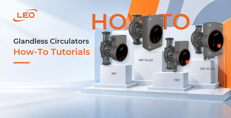 LEO INT, INT Plus, TEC and TEC Plus glandless circulators displayed separately beside the headline “Glandless Circulators How-To Tutorials.”